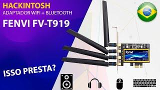 Adaptador Wifi e Bluetooth Nativo Hackintosh FENVI FV-T919 - REVIEW