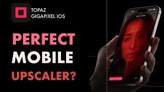 TOPAZ GIGAPIXEL FOR IPHONE IS HERE! PERFECT MOBILE AI UPSCALER? THE PROS & CONS.