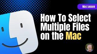 Need to SELECT MULTIPLE FILES on your Mac? It's easy!