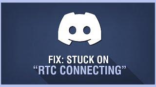 Fix: Discord Stuck on "RTC Connecting" [Complete Fix]