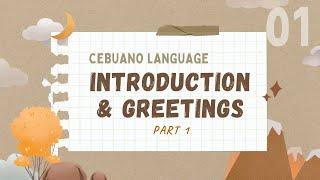 02.1 Meeting People: Introduction & Greetings in Cebuano with Explanation  [Part 1/2]