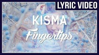 Kisma - Fingertips [LYRICS]  • No Copyright Sounds •