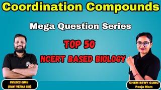 Coordination Compounds Top 50 NCERT-Based Mega Questions Series for NEET 2025 #chemistry  #neet