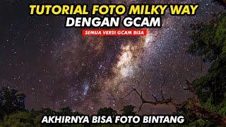 STAR PHOTOS  MILKY WAY PHOTO TUTORIAL WITH GCAM