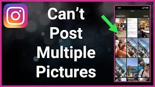 Can't Post Multiple Pictures On Instagram (Fix!)