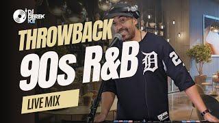 Throwback 90s RnB Live Mix (DJ Derek Ice)