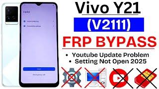 Vivo Y21 (V2111) Google/FRP Bypass Android 12 - Setting Not Open 2025 Without Pc YouTube Update Show