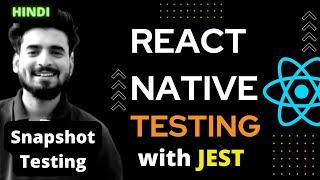 React Native Testing With Jest - Snapshot Testing  | in Hindi | Engineer Codewala