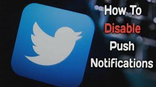How To Disable Push Notifications On Twitter [2022]