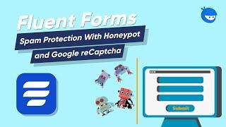 Set up Honeypot and Google reCAPTCHA and Protect your Forms from Spam | WP Fluent Forms