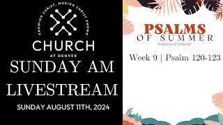 Church at Denver Livestream | August 11th, 2024