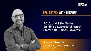 3 Do's & Don'ts For Building A Successful Health Startup #healthcarepodcast