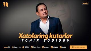 Tohir Sodiqov - Xatolaring kutarlar (audio 2024)