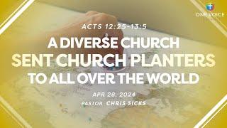 Sermon | Acts 12:25 -13:5 | A Diverse Church Sent Church Planters to all the World (4-28-24)