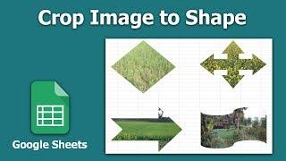 How to Crop Image to any shape using Google Sheets