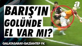 Barış Alper'in Golünde El Var Mı? (Galatasaray 3-1 Gaziantep FK) / A Spor / 90+1 / 17.09.2027