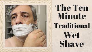 The Ten Minute Traditional Wet Shave