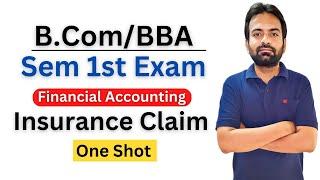 Insurance claim bcom 1st sem | One Shot | Financial Accounting