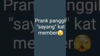 PRANK PANGGIL "SAYANG" KAT KAWAN