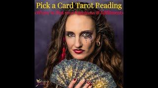 Pick a Card Tarot Reading "WHERE TO FIND YOUR HAPPINESS & FULFILLMENT?" 