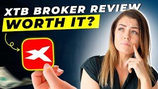 XTB Broker Review 2025 | Pros and Cons | Detailed Overview