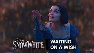 Disney’s Snow White | Waiting on a Wish