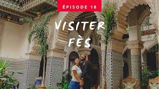 TOUR DU MAROC  Ep 18 : FES .. ماذا تعرفون عن مدينة فاس ؟