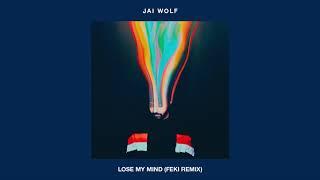 Jai Wolf - Lose My Mind ft. Mr Gabriel (Feki Remix) [Official Audio]