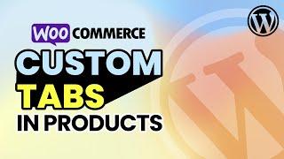 How to Add Custom Tabs & Data in Product Page | Product Details Custom Tabs | WooCommerce Tutorial