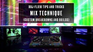 DDJ-FLX10 Tips & Tricks: Mix Technique (Custom Breakdowns & Builds)