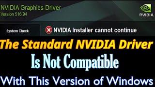 The Standard NVIDIA Driver Is Not Compatible with This Version of Windows