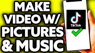 How To Make Video With Pictures and Music on Tiktok [EASY!]