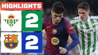 REAL BETIS 2 - 2 FC BARCELONA I HIGHLIGHTS LALIGA EA SPORTS