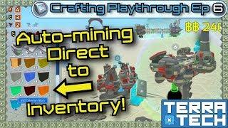 TerraTech | Crafting Ep6 | Auto-Mining Everything to Inventory Simultaneously!