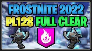 WE CLEARED PL128 FROSTNITE 2022 ON OUR FIRST TRY - Fortnite Save the World