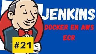 CURSO JENKINS  PARTE #21 Subiendo docker al AWS ECR