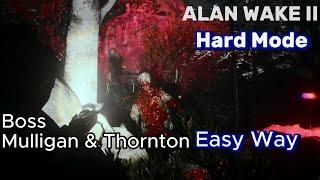 Alan Wake 2 Hard Mode, Boss Mulligan & Thornton Easy Way to Kill Guide