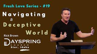 Fresh Love Series - Part 19 • Luke 6:39-49 • Pastor Rick Brown at Dayspring Church in Star, Idaho