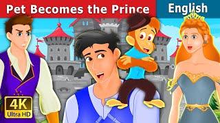 Pet Becomes the Prince in English | Stories for Teenagers |  @EnglishFairyTales