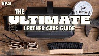 Ultimate Guide to Leather Care: Essential Tools and Products