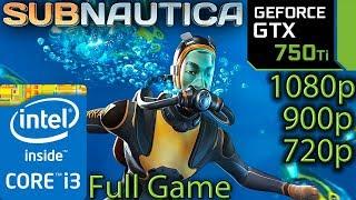 Subnautica - GTX 750 ti - 1080p - 900p - 720p - i3 6100 - full game benchmark