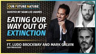 OUR FUTURE NATURE | Eating Our Way Out Of Extinction | ft. Ludo Brockway and Mark Galvin