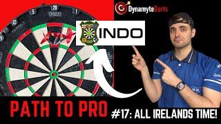 Becoming A PROFESSIONAL DARTS PLAYER  (My Journey) | Path to Pro Ep 17 | It's All Ireland's time!