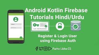 Android Kotlin Firebase Auth Tutorial For Beginner - Register Login User Hindi/Urdu