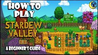 How To Play Stardew Valley | A Beginner's Guide