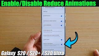 Galaxy S20/S20+: How to Enable/Disable Reduce Animations