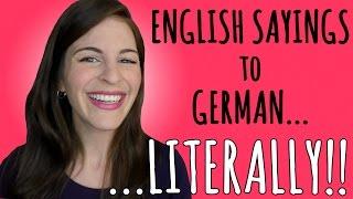 SICK ENGLISH SAYINGS Literally in German!