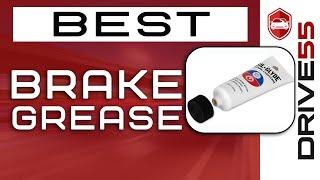 Best Brake Grease  (Buyer’s Guide) | Drive 55