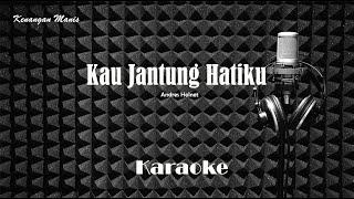 Andres Holnet - Kau Jantung Hatiku - Karaoke tanpa vocal