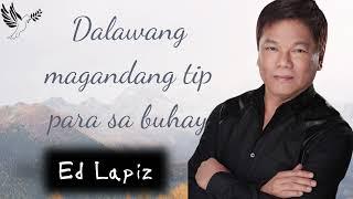 Dalawang magandang tip para sa buhay - Ed Lapiz 2024